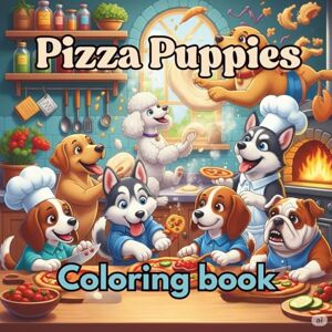 Zara, Djomana Pizza Puppies: A Fun Coloring Book with 36 Cute Dog and Pizza-Themed Pages – Perfect for Kids and Adults Alike Zara, Djomana Pizza Puppies: A Fun Coloring Book with 36 Cute Dog and Pizza-Themed Pages – Perfect for Kids and Adults Alike