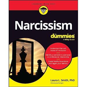 Smith, Laura L. Narcissism For Dummies (For Dummies: Learning Made Easy) Smith, Laura L. Narcissism For Dummies (For Dummies: Learning Made Easy)