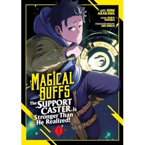 Haka Magical Buffs: The Support Caster is Stronger Than He Realized! (Manga) Vol. 1 Haka Magical Buffs: The Support Caster is Stronger Than He Realized! (Manga) Vol. 1