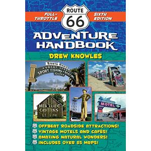 Knowles, Drew Route 66 Adventure Handbook, 6th Edition: Full-Throttle Sixth Edition Knowles, Drew Route 66 Adventure Handbook, 6th Edition: Full-Throttle Sixth Edition