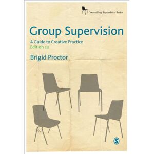Proctor, Brigid Group Supervision: A Guide to Creative Practice (Counselling Supervision series) Proctor, Brigid Group Supervision: A Guide to Creative Practice (Counselling Supervision series)