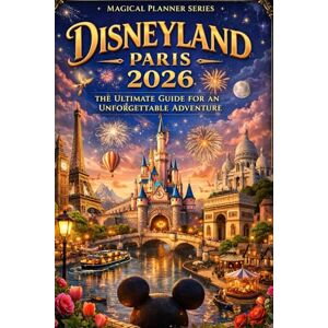 PAUL, SEAN DISNEYLAND PARIS TRAVEL GUIDE 2026 PAUL, SEAN DISNEYLAND PARIS TRAVEL GUIDE 2026