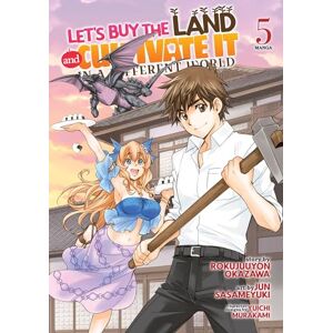 Okazawa, Rokujuuyon Let's Buy the Land and Cultivate It in a Different World (Manga) Vol. 5 (Let's Buy the Land and Cultivate in a Different World (Manga)) Okazawa, Rokujuuyon Let's Buy the Land and Cultivate It in a Different World (Manga) Vol. 5 (Let's Buy the Land and Cultivate in a Different World (Manga))