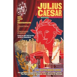 Ramadurai, Suchitra JULIUS CAESAR by William Shakespeare; Condensed and Written by Suchitra Ramadurai; Hardcover: 'One Year of Shakespeare' Series The September Book Ramadurai, Suchitra JULIUS CAESAR by William Shakespeare; Condensed and Written by Suchitra Ramadurai; Hardcover: 'One Year of Shakespeare' Series The September Book