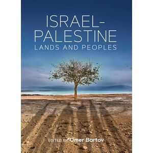Israel-Palestine: Lands and Peoples Israel-Palestine: Lands and Peoples