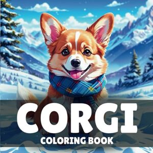 Colors, Artistic Corgi Coloring Book: 40 Easy and Fun Cute Corgi Dogs Coloring Book For Kids & Adults, Perfect For Corgi Lovers Colors, Artistic Corgi Coloring Book: 40 Easy and Fun Cute Corgi Dogs Coloring Book For Kids & Adults, Perfect For Corgi Lovers