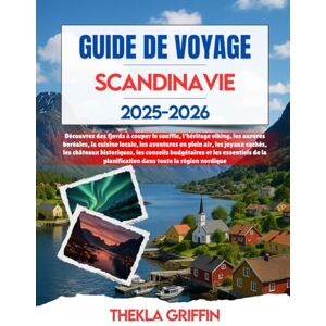 Griffin GUIDE DE VOYAGE SCANDINAVIE 2025-2026: Découvrez des fjords à couper le souffle, l'héritage viking, les aurores boréales, la cuisine locale, les ... les conseils budgétaires et les essent... Griffin GUIDE DE VOYAGE SCANDINAVIE 2025-2026: Découvrez des fjords à couper le souffle, l'héritage viking, les aurores boréales, la cuisine locale, les ... les conseils budgétaires et les essent...