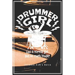 Drumming Notebooks, Awesome Drummer Girl's Notes Like A Normal Girl But So Much Louder: Drummers & Drumming Notebook Journal Diary Planner (Ruled Paper, 120 Lined Pages, 6" x ... For Female Rock Music Band Percussion Girls Drumming Notebooks, Awesome Drummer Girl's Notes Like A Normal Girl But So Much Louder: Drummers & Drumming Notebook Journal Diary Planner (Ruled Paper, 120 Lined Pages, 6" x ... For Female Rock Music Band Percussion Girls