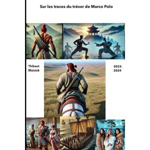 Monnié, Thibaut Sur les traces du trésor de Marco Polo Monnié, Thibaut Sur les traces du trésor de Marco Polo