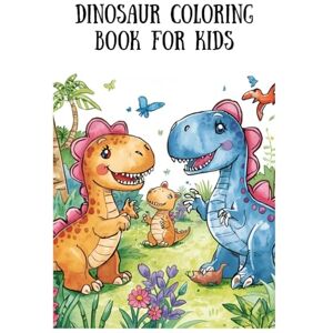 Dhillon, S Dinosaur Coloring Book for Kids: Cute & Easy Dino Coloring Pages to Learn Colors Dhillon, S Dinosaur Coloring Book for Kids: Cute & Easy Dino Coloring Pages to Learn Colors