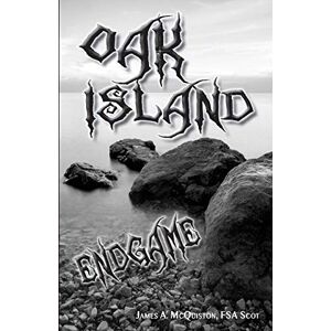McQuiston FSASct, Mr. James A. Oak Island Endgame McQuiston FSASct, Mr. James A. Oak Island Endgame