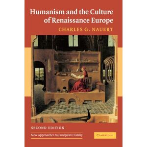 Nauert, Charles G. Humanism and the Culture of Renaissance Europe: 37 (New Approaches to European History, Series Number 37) Nauert, Charles G. Humanism and the Culture of Renaissance Europe: 37 (New Approaches to European History, Series Number 37)