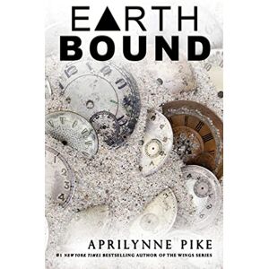 Pike, Aprilynne Earthbound: Volume 1 Pike, Aprilynne Earthbound: Volume 1