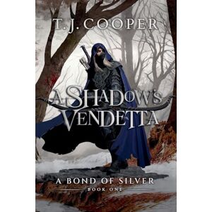 Cooper, T J A Shadow's Vendetta: 1 (A Bond of Silver) Cooper, T J A Shadow's Vendetta: 1 (A Bond of Silver)