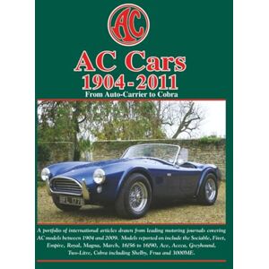 Antique AC Cars 1904-2011: A Brooklands Portfolio from Auto-Carrier to Cobra Antique AC Cars 1904-2011: A Brooklands Portfolio from Auto-Carrier to Cobra