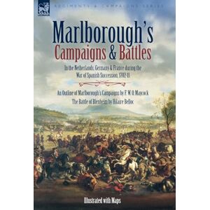 Maycock, F W O Marlborough's Campaigns & Battles: In the Netherlands, Germany & France during the War of Spanish Succession, 1702-11 Maycock, F W O Marlborough's Campaigns & Battles: In the Netherlands, Germany & France during the War of Spanish Succession, 1702-11