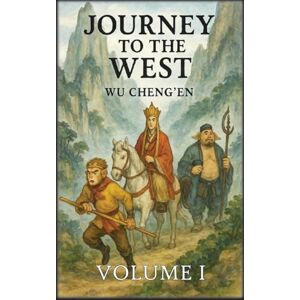 Cheng'en, Wu Journey to the West: Volume 1 Cheng'en, Wu Journey to the West: Volume 1