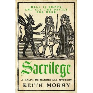 Moray, Keith Sacrilege (A Ralph de Mandeville Mystery, 2) Moray, Keith Sacrilege (A Ralph de Mandeville Mystery, 2)