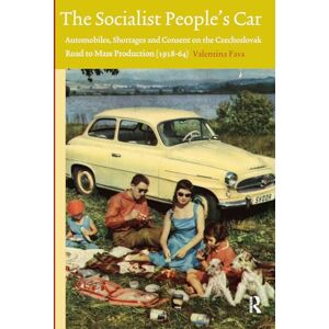 Fava, Valentina The Socialist People's Car: Automobiles, Shortages and Consent in the Czechoslovak Road to Mass Production: 8 (Technology and European History Series) Fava, Valentina The Socialist People's Car: Automobiles, Shortages and Consent in the Czechoslovak Road to Mass Production: 8 (Technology and European History Series)