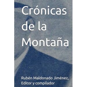Jiménez, Dr. Rubén Maldonado Crónicas de la Montaña Jiménez, Dr. Rubén Maldonado Crónicas de la Montaña