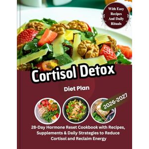 M. Wells, Dr. Sophia Cortisol Detox Diet Plan: 28-Day Hormone Reset Cookbook with Recipes, Supplements & Daily Strategies to Reduce Cortisol and Reclaim Energy (Cortisol ... Relief, Hormonal Balance & Lasting Wellness) M. Wells, Dr. Sophia Cortisol Detox Diet Plan: 28-Day Hormone Reset Cookbook with Recipes, Supplements & Daily Strategies to Reduce Cortisol and Reclaim Energy (Cortisol ... Relief, Hormonal Balance & Lasting Wellness)