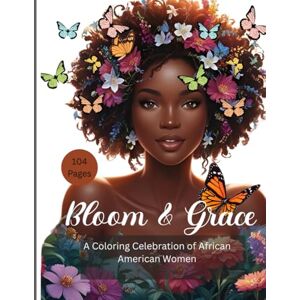 Shop, VaultPrints Bloom & Grace: A Coloring Celebration of African American Women: Featuring Beautiful Portraits with Flowers, Butterflies & Empowering Designs for Relaxation and Inspiration Shop, VaultPrints Bloom & Grace: A Coloring Celebration of African American Women: Featuring Beautiful Portraits with Flowers, Butterflies & Empowering Designs for Relaxation and Inspiration
