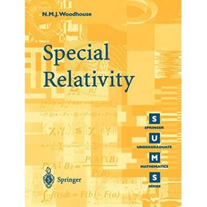 Woodhouse, N.M.J. Special Relativity (Springer Undergraduate Mathematics Series) Woodhouse, N.M.J. Special Relativity (Springer Undergraduate Mathematics Series)