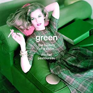 Michel Pastoureau Green: The History of a Color Michel Pastoureau Green: The History of a Color