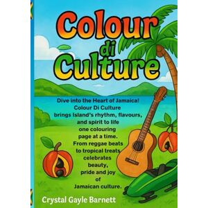 Barnett, Miss Crystal Gayle Colour Di Culture: Yuh Ready Fi Colour Di Island? Barnett, Miss Crystal Gayle Colour Di Culture: Yuh Ready Fi Colour Di Island?