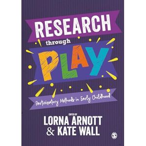 Research through Play: Participatory Methods in Early Childhood Research through Play: Participatory Methods in Early Childhood