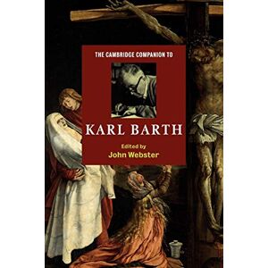 Webster, John The Cambridge Companion to Karl Barth (Cambridge Companions to Religion) Webster, John The Cambridge Companion to Karl Barth (Cambridge Companions to Religion)