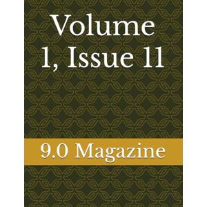 Magazine, 9.0 Volume 1, Issue 11 (9.0 Magazine) Magazine, 9.0 Volume 1, Issue 11 (9.0 Magazine)