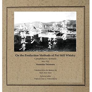 Taketsuru, Masataka On the Production Methods of Pot Still Whisky: Campbeltown, Scotland, May 1920 Taketsuru, Masataka On the Production Methods of Pot Still Whisky: Campbeltown, Scotland, May 1920
