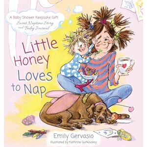 Gervasio, Emily Little Honey Loves to Nap: A Baby Shower Keepsake Gift: A Baby Shower Keepsake Gift: Sweet Naptime Story and Baby Journal Gervasio, Emily Little Honey Loves to Nap: A Baby Shower Keepsake Gift: A Baby Shower Keepsake Gift: Sweet Naptime Story and Baby Journal