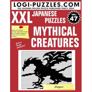 Marciniak, Ms. Danuta Japanese Puzzles: Mythical Creatures (XXL Japanese Puzzles) Marciniak, Ms. Danuta Japanese Puzzles: Mythical Creatures (XXL Japanese Puzzles)
