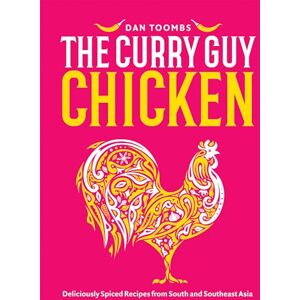 Toombs, Dan Curry Guy Chicken: Deliciously Spiced Recipes From South And Southeast Asia Toombs, Dan Curry Guy Chicken: Deliciously Spiced Recipes From South And Southeast Asia