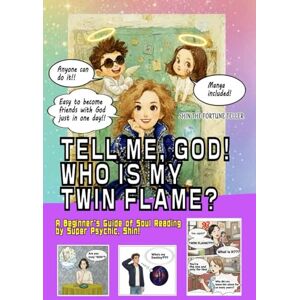 THE FORTUNE TELLER, SHIN TELL ME, GOD! WHO IS MY TWIN FLAME?: Anyone can do it!! Easy to become friends with God just in one day!! "Help me, God!! Soul Reading" ("Help Me, ... Fortune Telling Instruction Book Series) THE FORTUNE TELLER, SHIN TELL ME, GOD! WHO IS MY TWIN FLAME?: Anyone can do it!! Easy to become friends with God just in one day!! "Help me, God!! Soul Reading" ("Help Me, ... Fortune Telling Instruction Book Series)