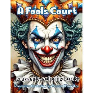 meerstra, yvonne a fools court: 73 Intricate Jester & Fantasy Illustrations for Creative Coloring Escape meerstra, yvonne a fools court: 73 Intricate Jester & Fantasy Illustrations for Creative Coloring Escape