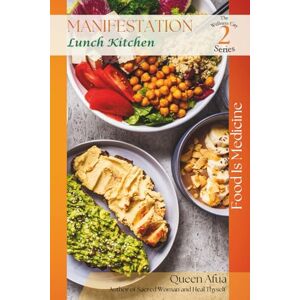 Afua, Queen Manifestation Lunch Kitchen: The Wellness City Series Volume 2 Afua, Queen Manifestation Lunch Kitchen: The Wellness City Series Volume 2