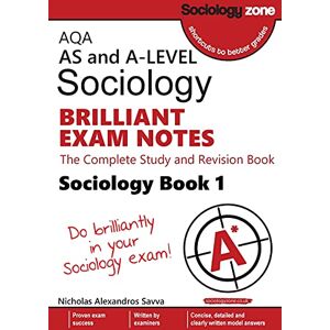 Savva, Nicholas AQA AS and A-level Sociology BRILLIANT EXAM NOTES (Book 1): The Complete Study and Revision Book: The Complete Study and Revision Book Savva, Nicholas AQA AS and A-level Sociology BRILLIANT EXAM NOTES (Book 1): The Complete Study and Revision Book: The Complete Study and Revision Book