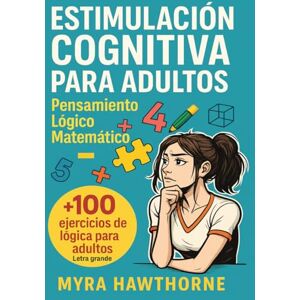 Hawthorne, Myra Estimulación cognitiva para adultos y colorea: Entrena tu mente. Pensamiento lógico matemático: sudokus, laberintos, aritmética (sumas, restas, ... para colorear. Nivel intermedio. Volumen 7. Hawthorne, Myra Estimulación cognitiva para adultos y colorea: Entrena tu mente. Pensamiento lógico matemático: sudokus, laberintos, aritmética (sumas, restas, ... para colorear. Nivel intermedio. Volumen 7.