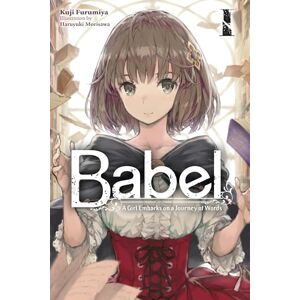 Furumiya, Kuji Babel, Vol. 1: A Girl Embarks on a Journey of Words Volume 1 (BABEL LIGHT NOVEL SC) Furumiya, Kuji Babel, Vol. 1: A Girl Embarks on a Journey of Words Volume 1 (BABEL LIGHT NOVEL SC)