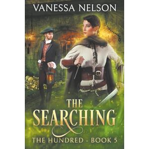 Nelson, Vanessa The Searching: The Hundred Book 5 Nelson, Vanessa The Searching: The Hundred Book 5