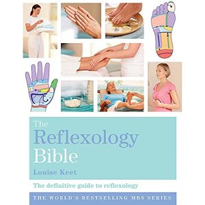 Keet, Louise The Reflexology Bible: Godsfield Bibles Keet, Louise The Reflexology Bible: Godsfield Bibles