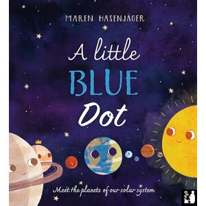 Hasenjäger, Maren A Little Blue Dot: Meet the planets of our solar system: A fact-packed story about the planets of our solar system as told by Earth for young children (4 to 8) Hasenjäger, Maren A Little Blue Dot: Meet the planets of our solar system: A fact-packed story about the planets of our solar system as told by Earth for young children (4 to 8)
