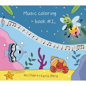 Berg, Karla Music Coloring Book #1 Berg, Karla Music Coloring Book #1