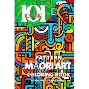 Mahrous, Beshoy Shenouda 101 Iconic Māori Art Pattern Coloring Book: A Colorful Journey Into The Mysterious fantasy art World for Stress Relief & Relaxation: Māori Art Pattern ... & Relaxation (101 Iconic Coloring Books) Mahrous, Beshoy Shenouda 101 Iconic Māori Art Pattern Coloring Book: A Colorful Journey Into The Mysterious fantasy art World for Stress Relief & Relaxation: Māori Art Pattern ... & Relaxation (101 Iconic Coloring Books)