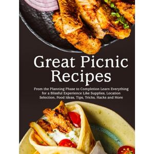 Press, BookSumo Great Picnic Recipes: From the Planning Phase to Completion Learn Everything for a Blissful Experience Like Supplies, Location Selection, Food Ideas, Tips, Tricks, Hacks and More Press, BookSumo Great Picnic Recipes: From the Planning Phase to Completion Learn Everything for a Blissful Experience Like Supplies, Location Selection, Food Ideas, Tips, Tricks, Hacks and More