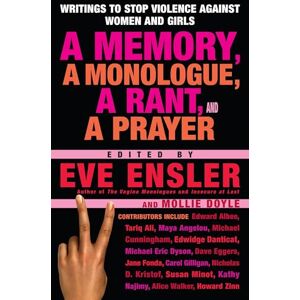 A Memory, a Monologue, a Rant, and a Prayer: Writings to Stop Violence Against Women and Girls A Memory, a Monologue, a Rant, and a Prayer: Writings to Stop Violence Against Women and Girls
