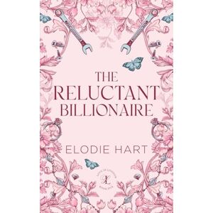 Hart, Elodie The Reluctant Billionaire: A billionaire, opposites attract romance (Love in London) Hart, Elodie The Reluctant Billionaire: A billionaire, opposites attract romance (Love in London)
